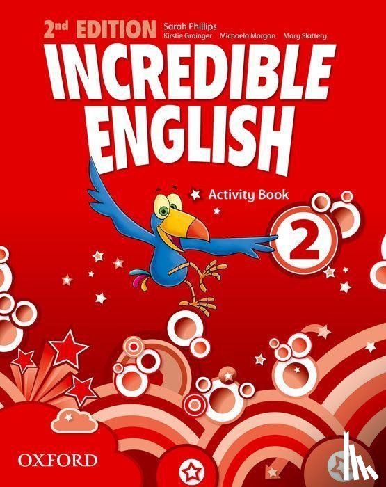 Phillips, Sarah, Grainger, Kristie, Morgan, Michaela, Slattery, Mary - Incredible English: 2: Activity Book