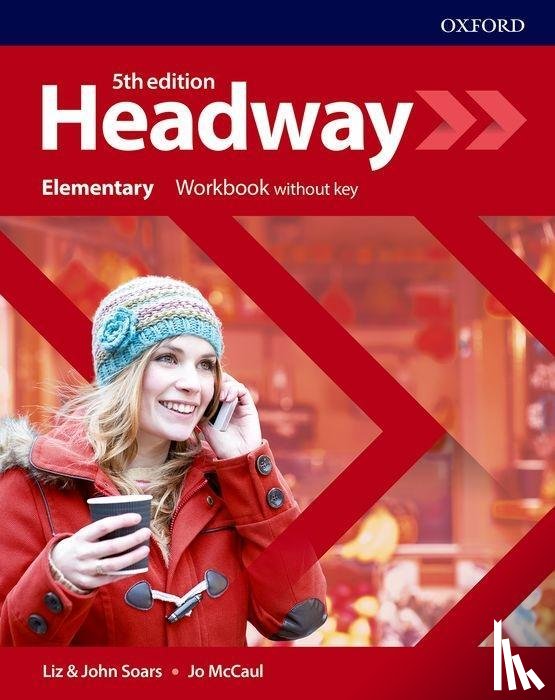 Soars, Liz and John, Mccaul, Jo - Headway: Elementary: Workbook Without Key