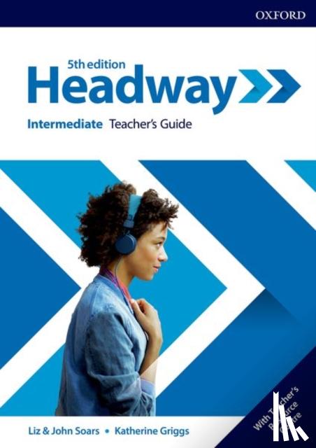 Griggs, Katherine, Soars, John, Soars, Liz - Headway: Intermediate. Teacher's Guide with Teacher's Resource Center