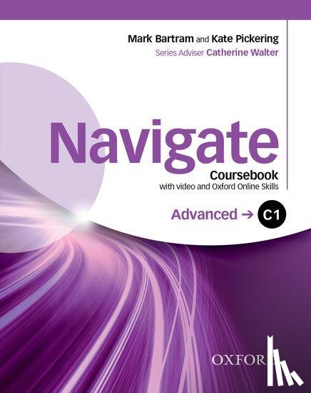 Bartram, Mark, Pickering, Kate - Navigate: C1 Advanced: Coursebook with DVD and Oxford Online Skills Program