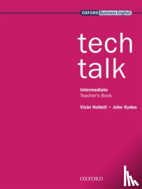 Hollett, Vicki, Sydes, John - Tech Talk Intermediate: Teacher's Book
