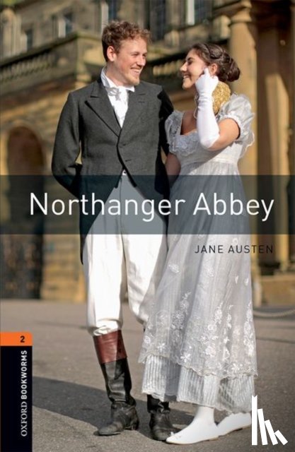 Austen, Jane - Oxford Bookworms Library: Level 2:: Northanger Abbey