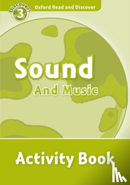  - Oxford Read and Discover: Level 4: Sound and Music Activity Book