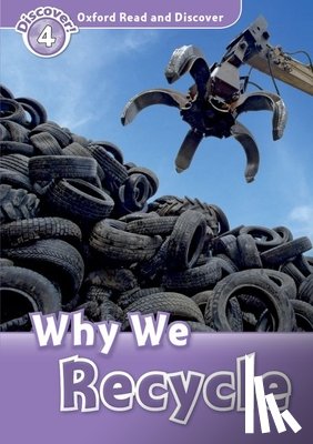 Undrill, Fiona - Oxford Read and Discover: Level 4: Why We Recycle