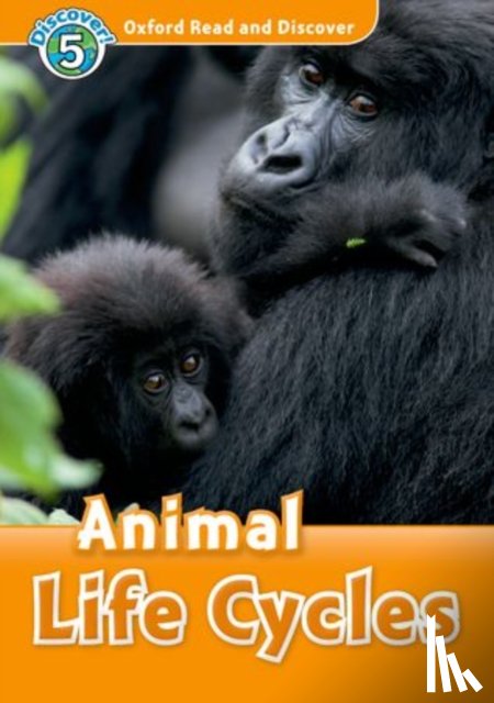 Bladon, Rachel - Oxford Read and Discover: Level 5: Animal Life Cycles