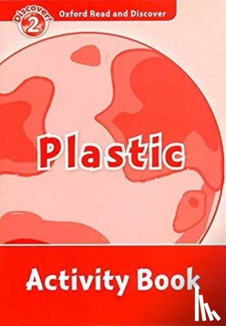 Editor, Oxford - Oxford Read and Discover: Level 2: Plastic Activity Book