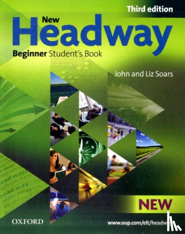 Soars, John, Soars, Liz - New Headway: Beginner Third Edition: Student's Book