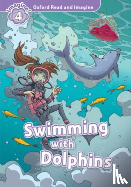 Shipton, Paul - Oxford Read and Imagine: Level 4:: Swimming With Dolphins