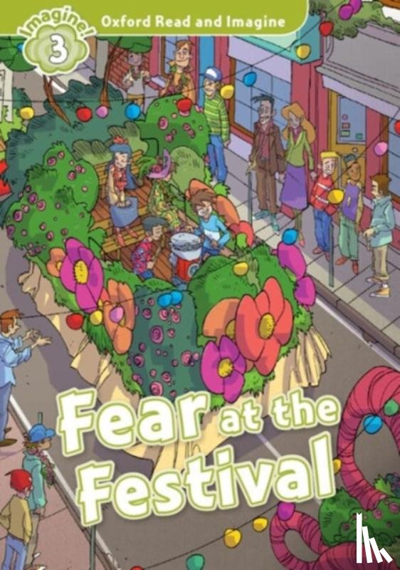 Shipton, Paul - Oxford Read and Imagine: Level 3:: Fear at the Festival