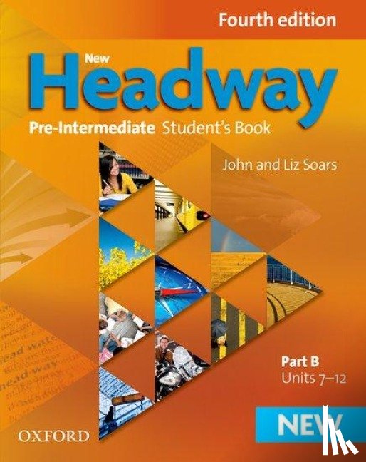 Soars, John, Soars, Liz - New Headway: Pre-Intermediate A2 - B1: Student's Book B