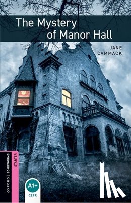 Cammack, Jane - Oxford Bookworms Library: Starter: The Mystery of Manor Hall