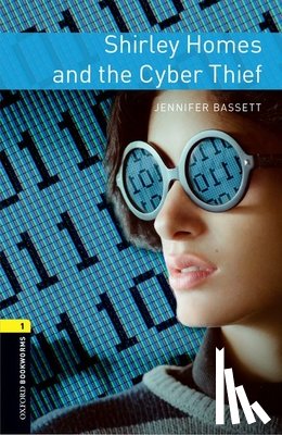Bassett, Jennifer - Oxford Bookworms Library: Level 1:: Shirley Homes and the Cyber Thief
