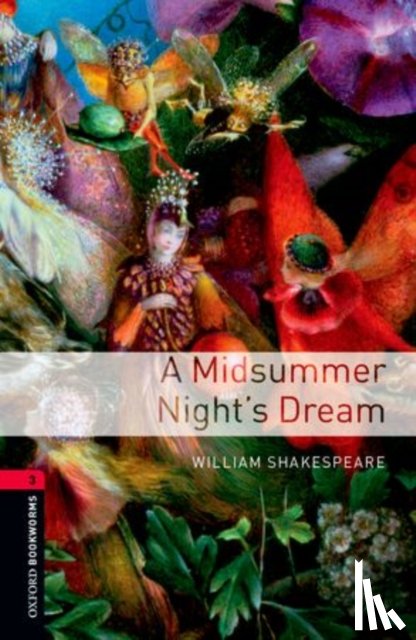 Shakespeare, William - Oxford Bookworms Library: Level 3:: A Midsummer Night's Dream