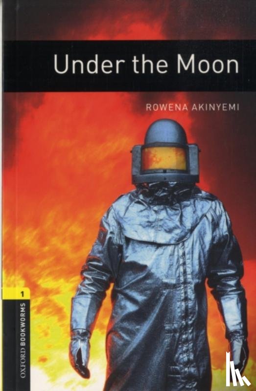 Akinyemi, Rowena - Oxford Bookworms Library: Level 1: Under the Moon
