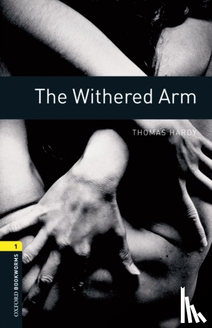 Hardy, Thomas, Bassett, Jennifer - Oxford Bookworms Library: Level 1:: The Withered Arm