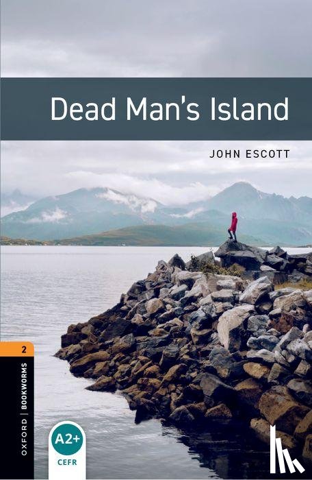 Escott, John - Oxford Bookworms Library: Level 2: Dead Man's Island