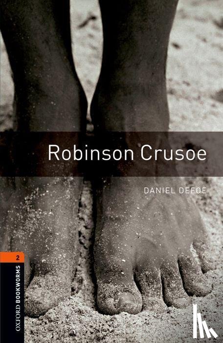 Defoe, Daniel, Mowat, Diane - Oxford Bookworms Library: Level 2:: Robinson Crusoe