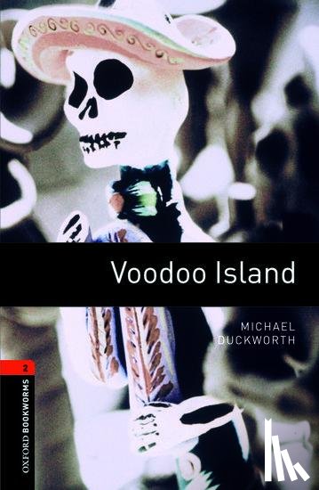 Duckworth, Michael - Oxford Bookworms Library: Level 2:: Voodoo Island