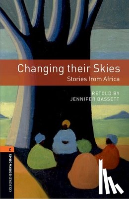 Bassett, Jennifer - Oxford Bookworms Library: Level 2:: Changing their Skies: Stories from Africa