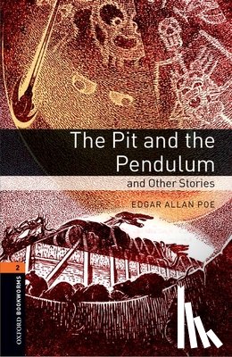 Poe, Edgar Allan, Escott, John - Oxford Bookworms Library: Level 2:: The Pit and the Pendulum and Other Stories