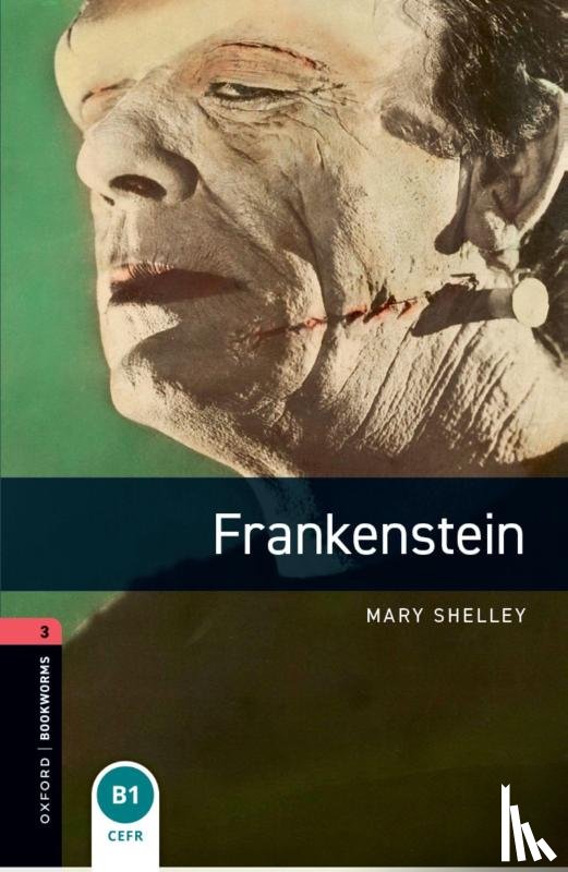 Shelley, Mary, Nobes, Patrick - Oxford Bookworms Library: Level 3:: Frankenstein