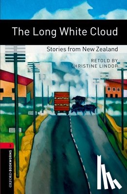 Christine Lindor - Oxford Bookworms Library: Level 3:: The Long White Cloud: Stories from New Zealand