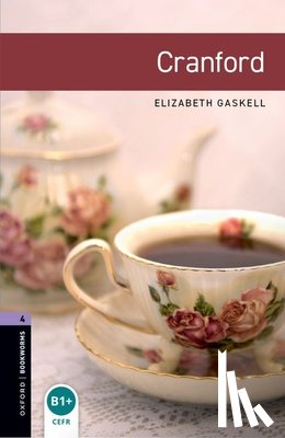 Gaskell, Elizabeth, Mattock, Kate - Oxford Bookworms Library: Level 4: Cranford