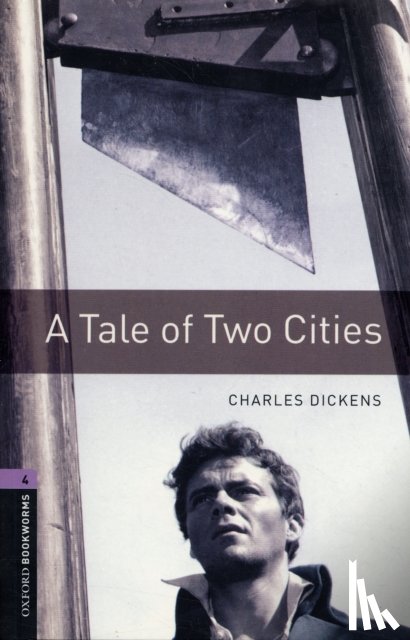 Dickens, Charles, Mowat, Ralph - Oxford Bookworms Library: Level 4: A Tale of Two Cities
