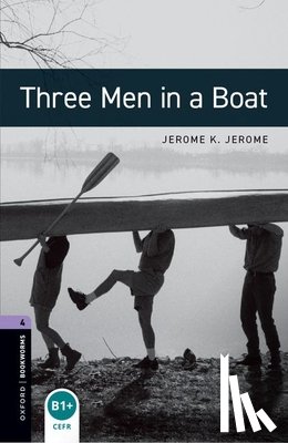 Jerome, Jerome K., Mowat, Diane - Oxford Bookworms Library: Level 4:: Three Men in a Boat
