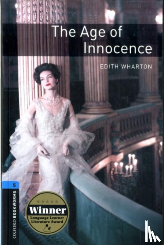 Wharton, Edith - Oxford Bookworms Library: Level 5:: The Age of Innocence