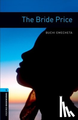 Emecheta, Buchi - Oxford Bookworms Library: Level 5:: The Bride Price