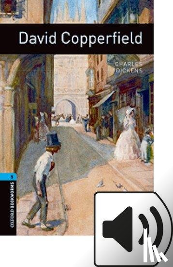 Dickens, Charles, West, Clare - Oxford Bookworms Library: Level 5:: David Copperfield