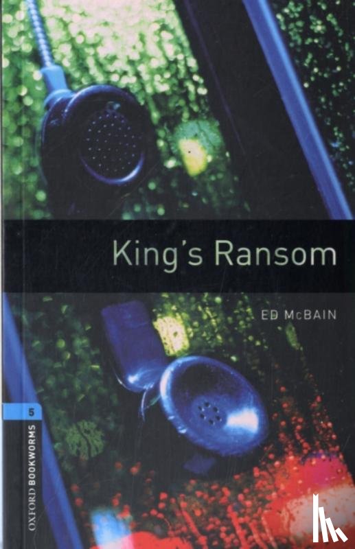 McBain, Ed - Oxford Bookworms Library: Level 5: King's Ransom