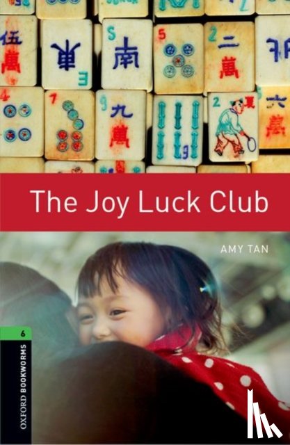 Tan, Amy - Oxford Bookworms Library: Level 6: The Joy Luck Club