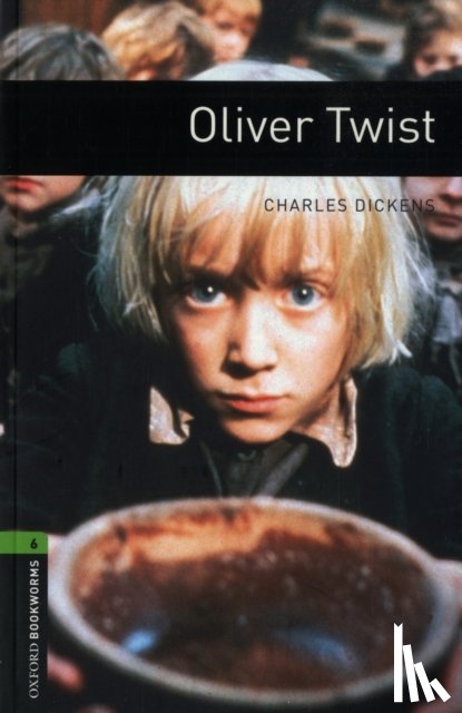 Dickens, Charles, Rogers, Richard - Oxford Bookworms Library: Level 6:: Oliver Twist