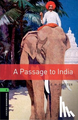 Forster - Oxford Bookworms Library: Level 6:: A Passage To India