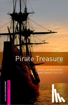 Burrows, Phillip, Foster, Mark - Oxford Bookworms Library: Starter: Pirate Treasure
