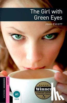 Escott, John - Oxford Bookworms Library: Starter Level:: The Girl with Green Eyes