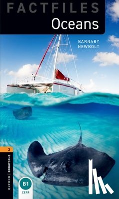 Newbolt, Barnaby - Oxford Bookworms Library Factfiles: Level 2: Oceans
