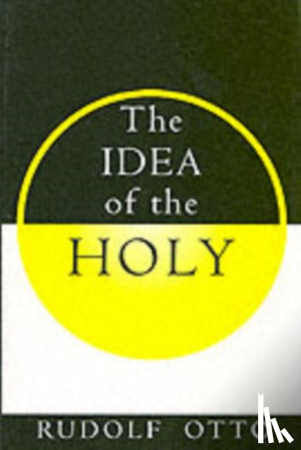 Otto, Rudolf - The Idea of the Holy