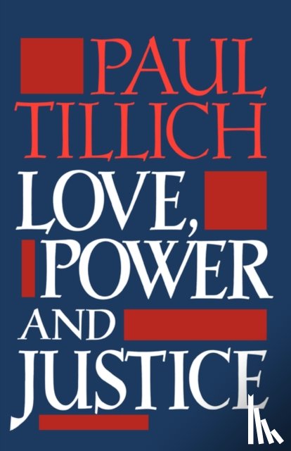 Tillich, Paul - Love, Power and Justice