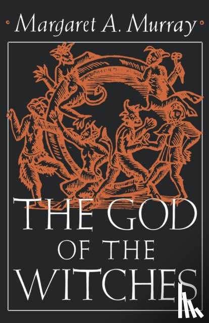 Murray, Margaret A. - The God of the Witches