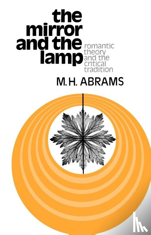 Abrams, M. H. - The Mirror and the Lamp