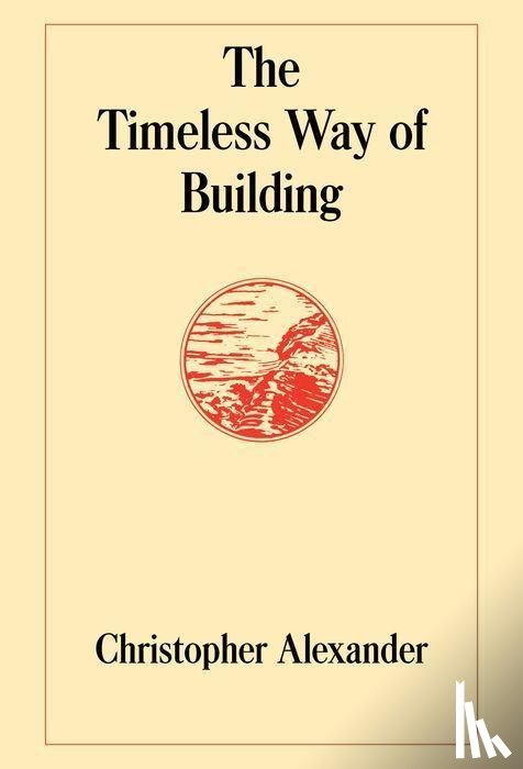 Alexander, Christopher - The Timeless Way of Building