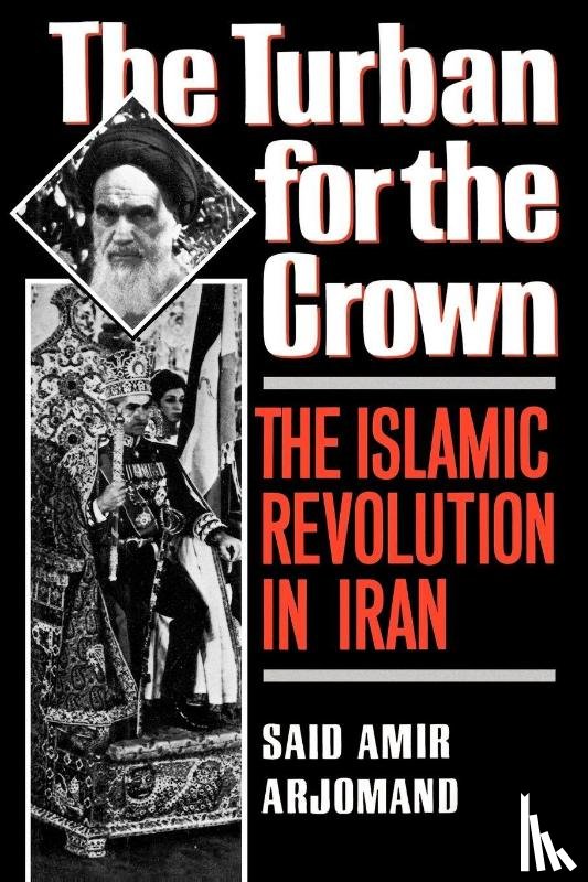 Arjomand, Said Amir (Associate Professor of Sociology - The Turban for the Crown