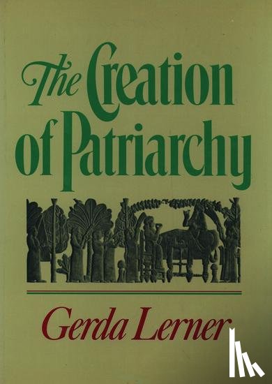 Lerner, Gerda (Robinson-Edwards Professor of History Emerita - The Creation of Patriarchy