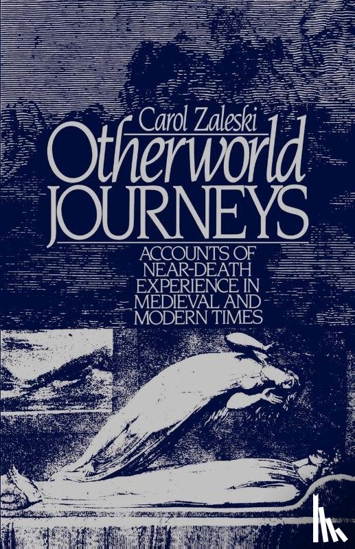 Zaleski, Carole (Lecturer on the Study of Religion - Otherworld Journeys