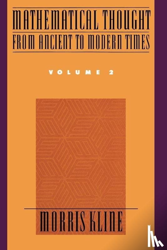 Kline, Morris (former Professor of Mathematics - Mathematical Thought from Ancient to Modern Times: Mathematical Thought from Ancient to Modern Times, Volume 2