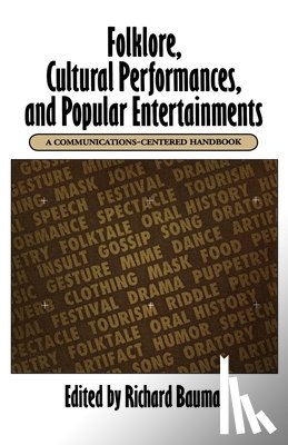 Bauman, Richard - Folklore, Cultural Performances, and Popular Entertainments