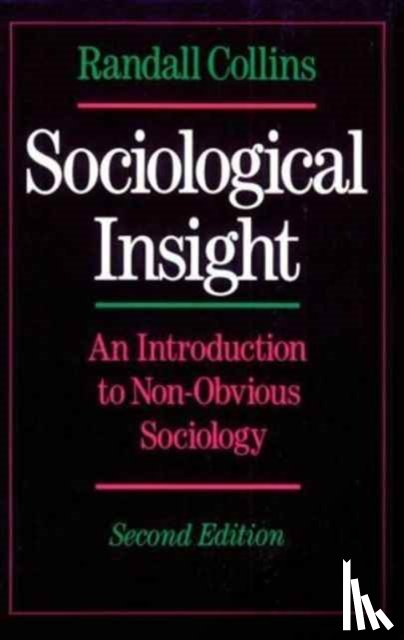 Randall (Professor of Sociology, Professor of Sociology, University of California, Riverside.) Collins - Sociological Insight